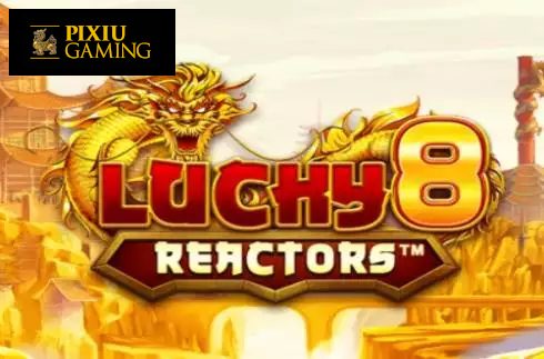 Lucky 8 Reactors